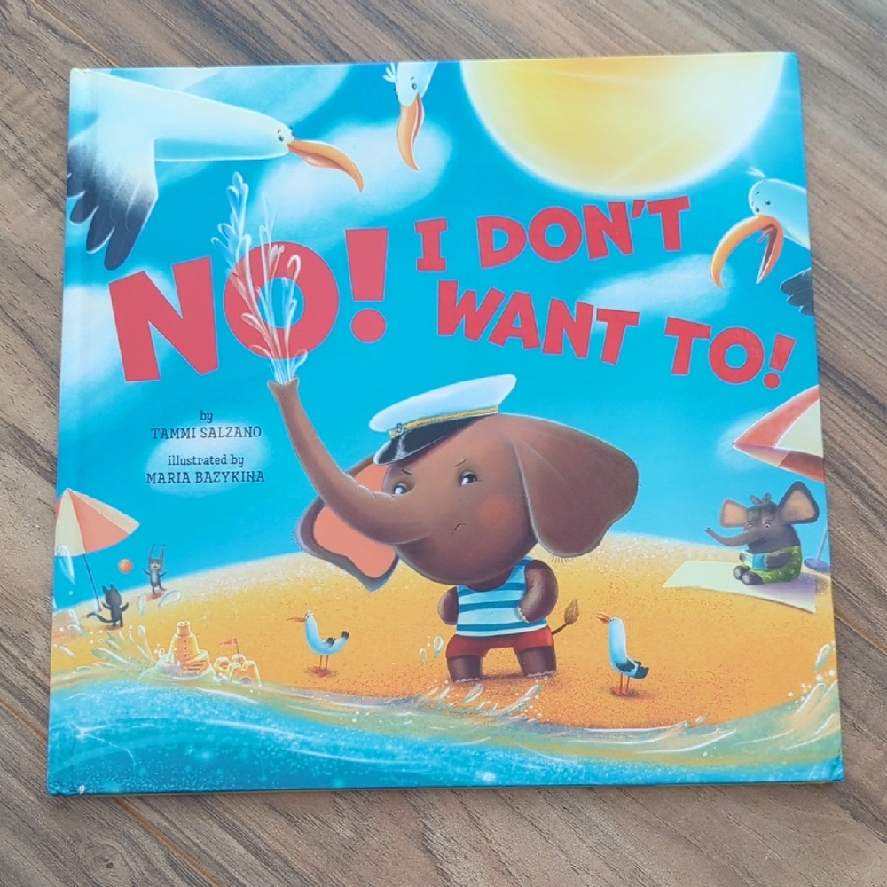 No! I Don't Want To! Children's Book By Tammy Salzano